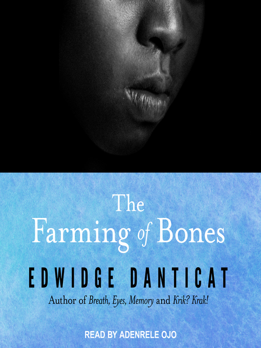 Title details for The Farming of Bones by Edwidge Danticat - Wait list